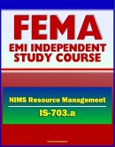 21st Century FEMA Study Course: National Incident Management System (NIMS) Resource Management (IS-703.a) - Scenarios, Complex Incidents, Planning, Readiness (eBook, ePUB)