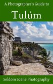 Photographer's Guide to Tulum (eBook, ePUB)