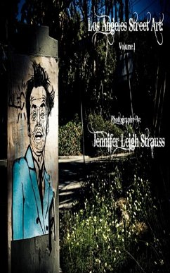 Los Angeles Street Art Volume One (eBook, ePUB) - Strauss, Jennifer