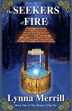 Seekers of Fire: Book One of The Masters That Be (eBook, ePUB) - Merrill, Lynna