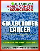 21st Century Adult Cancer Sourcebook: Gallbladder Cancer - Clinical Data for Patients, Families, and Physicians (eBook, ePUB)
