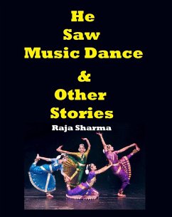 He Saw Music Dance & Other Stories (eBook, ePUB) - Sharma, Raja