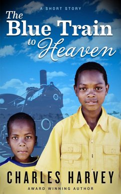 Blue Train To Heaven (eBook, ePUB) - Harvey, Charles