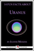14 Fun Facts About Uranus: A 15-Minute Book (eBook, ePUB) 14 Fun Facts About Uranus: A 15-Minute Book (eBook, ePUB)