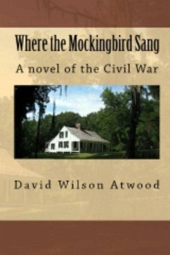 Where the Mockingbird Sang, a novel of the Civil War (eBook, ePUB) - Atwood, David Wilson