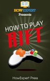 How to Play Rift (eBook, ePUB)