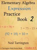 Elementary Algebra Expression Practice Book 2, Grades 4-5 (eBook, ePUB)