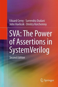 SVA: The Power of Assertions in SystemVerilog - Cerny, Eduard;Dudani, Surrendra;Havlicek, John
