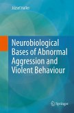 Neurobiological Bases of Abnormal Aggression and Violent Behaviour Neurobiological Bases of Abnormal Aggression and Violent Behaviour
