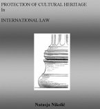 Protection of Cultural Heritage in International Law (eBook, ePUB)