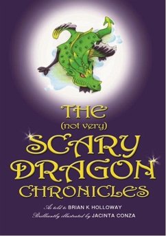 Scary Dragon Chronicles (eBook, ePUB) - Holloway, Brian