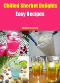 Chilled Sherbet Delights-Easy Recipes (eBook, ePUB)