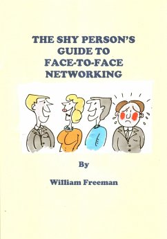 Shy Person's Guide to Face-To-Face Networking (eBook, ePUB) - Freeman, William