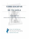 Como Escapar de Tu Jaula (eBook, ePUB)