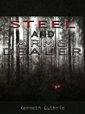 Arms Dealer and Steel (Combined Edition.) (eBook, ePUB)