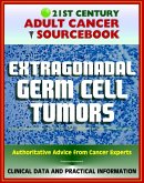 21st Century Adult Cancer Sourcebook: Extragonadal Germ Cell Tumors - Clinical Data for Patients, Families, and Physicians (eBook, ePUB)