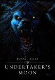 Undertaker's Moon (Macabre Ink Resurrected Horrors, #1) (eBook, ePUB) Undertaker's Moon (Macabre Ink Resurrected Horrors, #1) (eBook, ePUB)