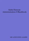 Siebel Remote Administration 8 Blackbook (eBook, ePUB)