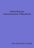Siebel Remote Administration 8 Blackbook (eBook, ePUB)