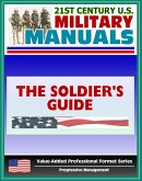 21st Century U.S. Military Manuals: The Soldier's Guide Field Manual - FM 7-21.13 (Value-Added Professional Format Series) (eBook, ePUB)