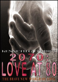 2070: Love at 80 (Romance Series) (eBook, ePUB) - Guthrie, Kenneth