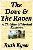 Dove and The Raven: a Christian Historical Romance (eBook, ePUB)