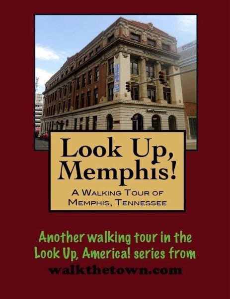 Look Up, Memphis! A Walking Tour of Memphis, Tennessee (eBook, ePUB)