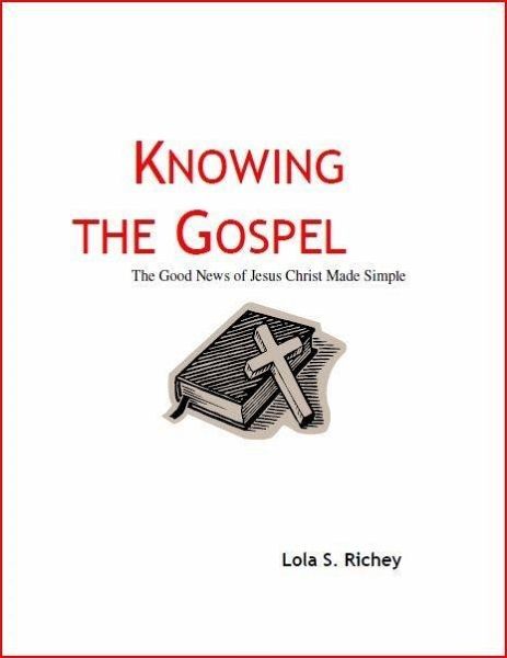 Knowing the Gospel The Good News of Jesus Christ Made Simple (eBook, ePUB) Knowing the Gospel The Good News of Jesus Christ Made Simple (eBook, ePUB)