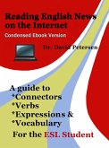 Reading English News on the Internet: A Guide to Connectors, Verbs, Expressions, and Vocabulary for the ESL Student (eBook, ePUB)