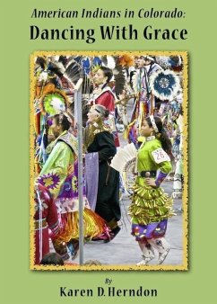 American Indians in Colorado: Dancing With Grace (eBook, ePUB) - Herndon, Karen