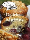 JeBouffe-Express Delicious Muffins Quick and Easy Recipes (eBook, ePUB)