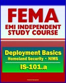 21st Century FEMA Study Course: Deployment Basics (IS-101.a) - Domestic Incident Deployments, Homeland Security, NIMS (eBook, ePUB)
