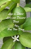 Life is Short: Let's eat Dessert First (eBook, ePUB)