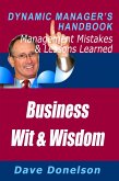 Business Wit And Wisdom: The Dynamic Manager's Handbook Of Management Mistakes And Lessons Learned (eBook, ePUB)
