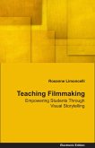 Teaching Filmmaking Empowering Students Through Visual Storytelling (eBook, ePUB)