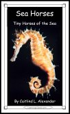 Sea Horses: Tiny Horses of the Sea (eBook, ePUB)