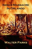 Indian Massacre in Orlando (eBook, ePUB)