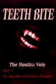 TEETH BITE. The Mestizo Vein: Part 7 (eBook, ePUB) TEETH BITE. The Mestizo Vein: Part 7 (eBook, ePUB)