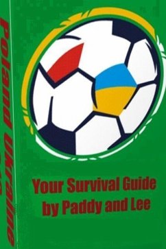 Euro 2012 Survival Guide Poland Ukraine (eBook, ePUB) - Lee, Paddy