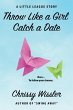 Throw Like a Girl, Catch a Date (eBook,... - Bild 1