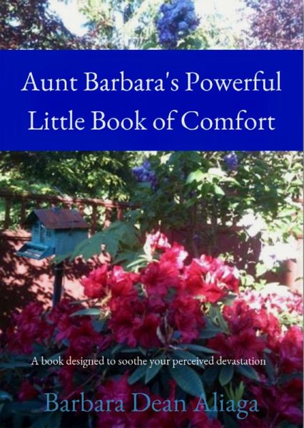 Aunt Barbara's Powerful Little Book of Comfort (eBook, ePUB) Aunt Barbara's Powerful Little Book of Comfort (eBook, ePUB)