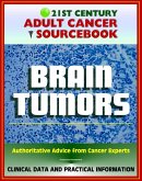21st Century Adult Cancer Sourcebook: Adult Brain Tumors - Primary Malignant Tumors, Glioma, Astrocytoma, Meningioma, Oligodendroglioma, Ependymoma, Glioblastoma (eBook, ePUB)