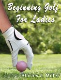 Beginning Golf for Ladies (eBook, ePUB)