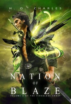 Nation of Blaze (Volume 2 of The Fireblade Array) (eBook, ePUB) - Charles, H. O.