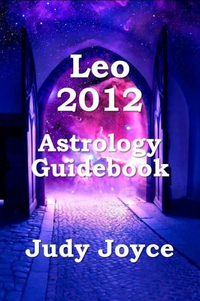 Leo 2012 Astrology Guidebook (eBook, ePUB)