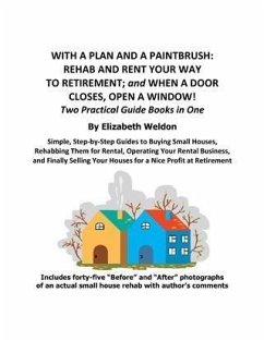 With a Plan and a Paintbrush: Rehab and Rent Your Way to Retirement (eBook, ePUB) - Weldon, Elizabeth