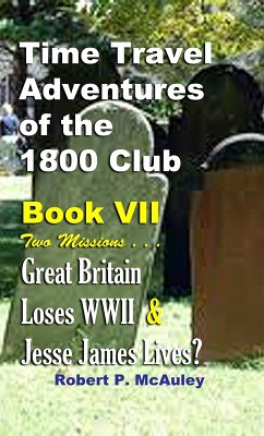 Time Travel Adventures Of The 1800 Club: Book VII (eBook, ePUB) - McAuley, Robert P