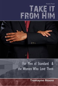 Cover Take It From Him: For Men of Standard & The Women Who Love Them (eBook, ePUB)