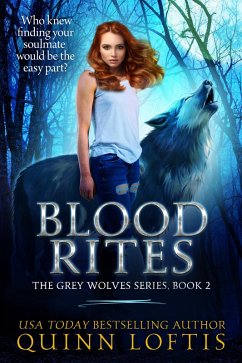 Blood Rites, Book 2 The Grey Wolves Series (eBook, ePUB) - Loftis, Quinn