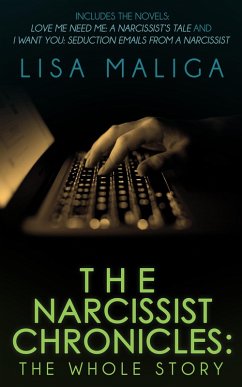 Narcissist Chronicles: The WHOLE Story (eBook, ePUB) - Maliga, Lisa